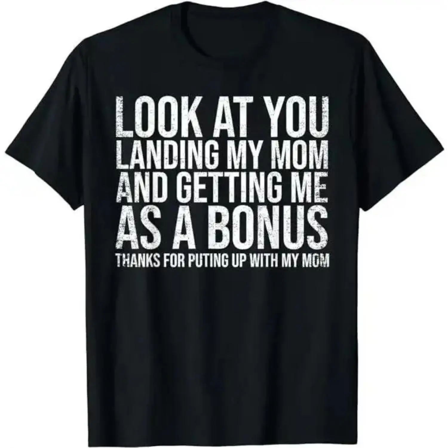 Humorous Father's Day Cotton T Shirt Gift For Stepdad Look At You Landing My Mom Getting Me As A Bonus Casual Menswear Basic