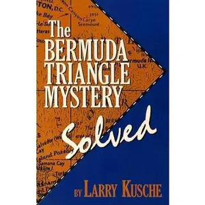 USED-The Bermuda Triangle Mystery - Solved by Kusche, Larry (Paperback)