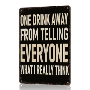 One Drink Away From Telling Everyone What I Really Think' Bar Humor Decor 8x12 Aluminum Metal Sign