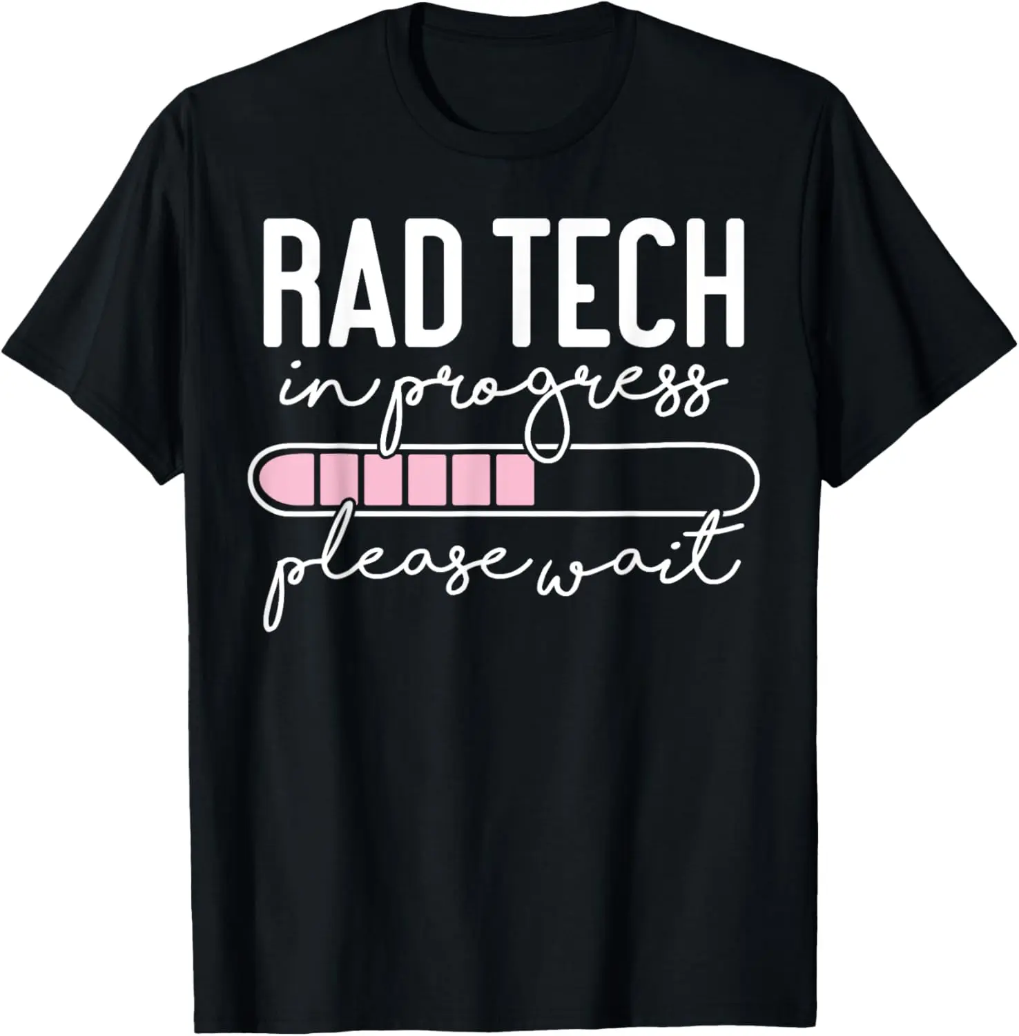 100% Cotton Future Rad Tech in Progress Radiology Student Graduation T-Shirt