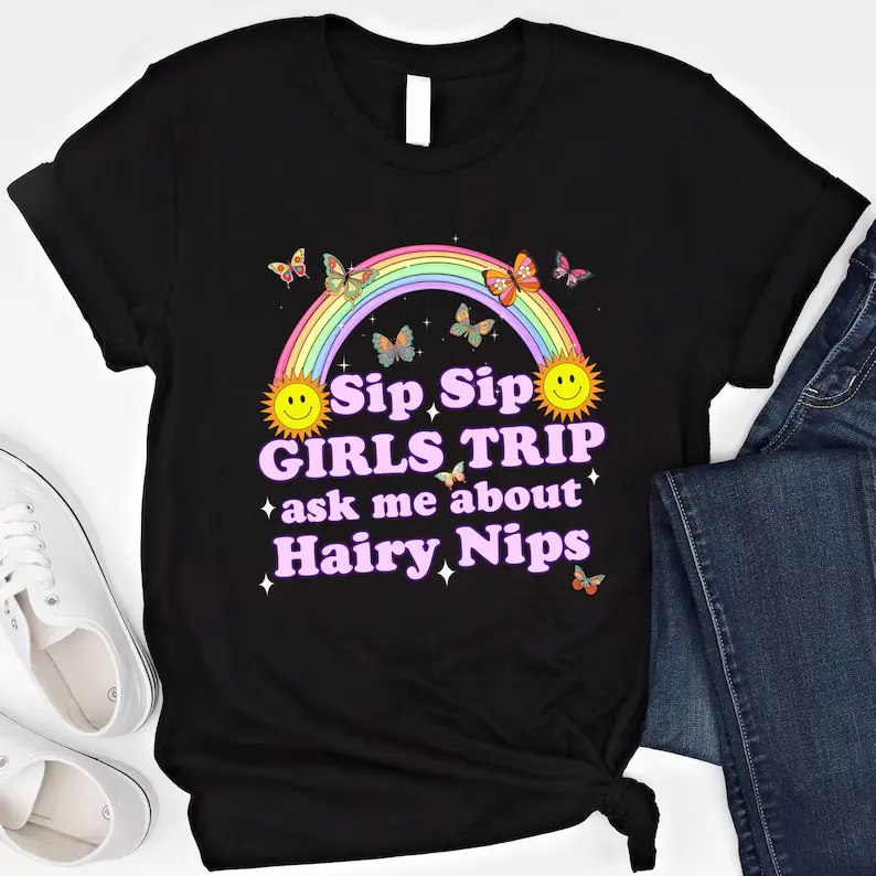 Women's Unisex Sip Sip Girls Trip Sweatshirt - Raunchy Humor, Embarrassing Inappropriate "Ask Me Hairy Nips" Graphic Top, Casual, Fabric, Round Neck, T-Shirt