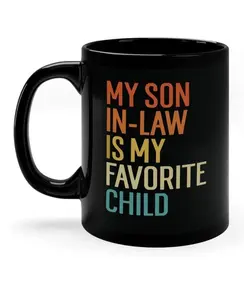 Funny Son-In-Law Coffee Mug My Favorite Child Gift