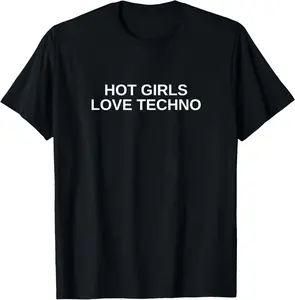 100% Cotton Hot Girls Love Techno Funny EDM House DJ Rave Novelty T-Shirt Menswear Top