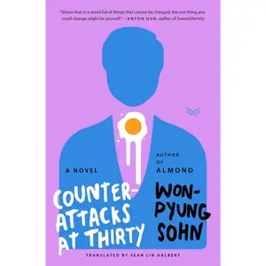 Counterattacks at Thirty: A Novel by Won-pyung Sohn||Sean Lin Halbert [Hardback Book]