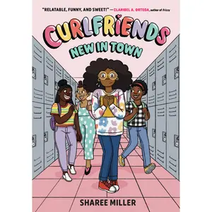 Curlfriends: New in Town (A Graphic Novel) by Sharee Miller [Paperback Book]