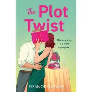 The Plot Twist by Eleanor Goymer [Paperback Book]
