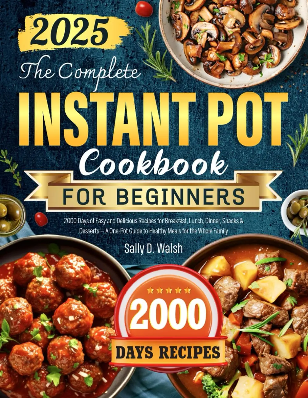 Beginner-Friendly English Softcover Instant Pot Cookbook for Beginners: 2000 Days of Easy, Delicious Recipes for Breakfast, Lunch, Dinner, Snacks & Desserts - 1-Pot 104-Page Guide to Healthy Family Meals