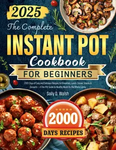 Beginner-Friendly English Softcover Instant Pot Cookbook for Beginners: 2000 Days of Easy, Delicious Recipes for Breakfast, Lunch, Dinner, Snacks & Desserts - 1-Pot 104-Page Guide to Healthy Family Meals
