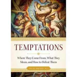 USED-Temptations: Where They Come From, What They Mean, and How to Defeat Them by Michel, P. J. (Paperback)