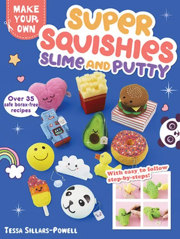 USED Book - Super Squishies, Slime, and Putty: Over 35 Safe, Borax-Free Recipes by Sillars-Powell, Tessa (Paperback) - english
