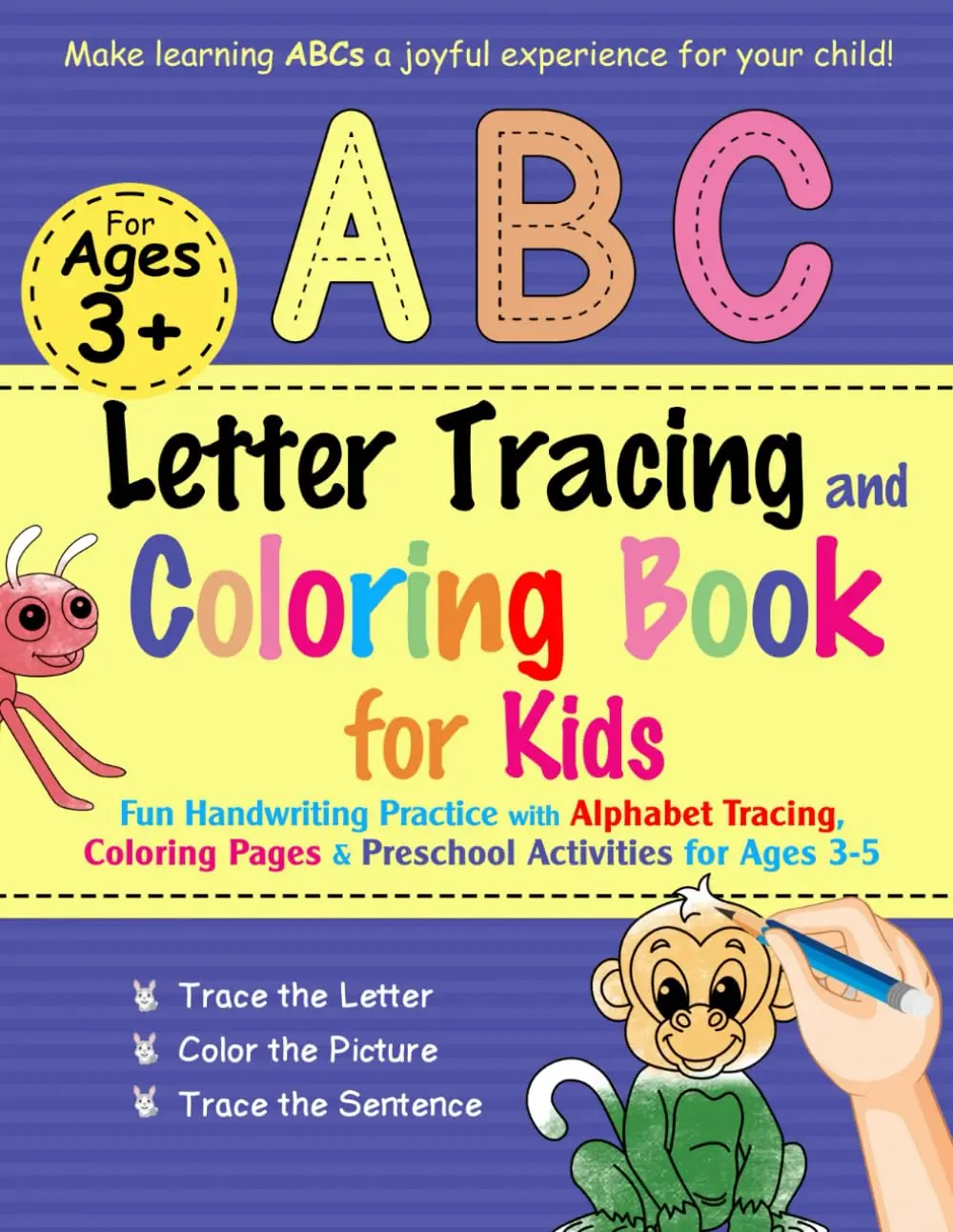 ABC Letter Tracing & Coloring Book for Kids: Fun Handwriting Practice withAlphabet Tracing, Coloring Pages & Preschool Activities for Ages 3-5: Makelearning ABCs a joyful experience for your child!