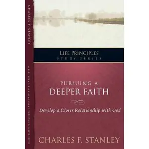 USED-Pursuing a Deeper Faith: Develop a Closer Relationship with God 19 by Stanley, Charles F. (Paperback)