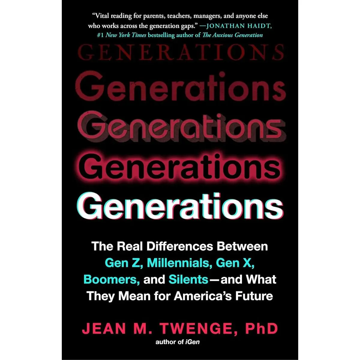 Generations: The Real Differences Between Gen Z, Millennials, Gen X, Boomers, and Silents—and What They Mean for America's Future Paperback – January 14, 2025