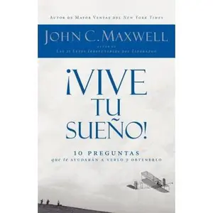 USED-En ��Vive Tu Sue��o!: 10 Preguntas Que Te Ayudar��n a Verlo Y Obtenerlo by Maxwell, John C. (Paperback)