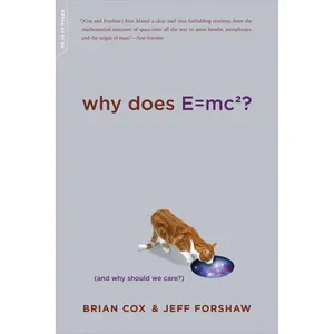 Why Does E=mc2? by Brian Cox, Jeff Forshaw [Paperback Book]