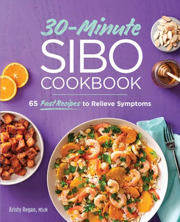 30-Minute Sibo Cookbook: 65 Fast Recipes to Relieve Symptoms -- Kristy Regan - Paperback