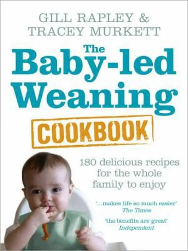 USED-Baby-Led Weaning Cookbook: Over 130 Delicious Recipes for the Whole Family to Enjoy. Gill Rapley & Tracey Murkett by Gill Rapley (Hardcover)