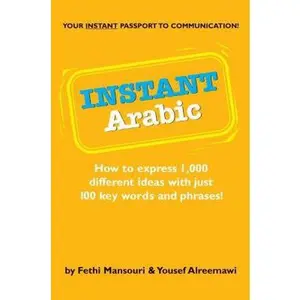 USED-Instant Arabic: How to Express 1,000 Different Ideas with Just 100 Key Words and Phrases! (Arabic Phrasebook) (Instant Phrasebook Series) by Fethi Mansouri Dr. (Paperback)