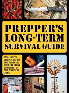 English Prepper's Long-Term Survival Soft Cover Book: Food (Storing, Growing, Hunting, Foraging), Shelter, Security, Off-the-Grid Power, Community-Building Strategies & More Life-Saving Self-Sufficient Living Guide
