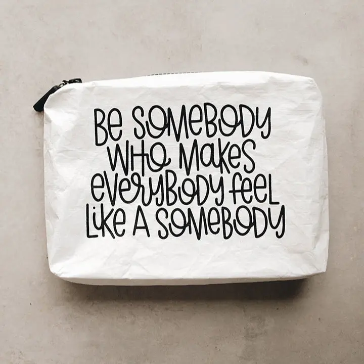 "Be Somebody" White Tyvek Zipper Pouch
