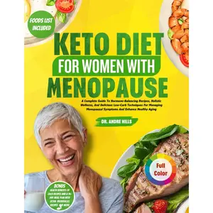 Keto Diet For Women With Menopause 2024: A Complete Guide To Hormone-Balancing Recipes, Holistic Wellness, And Delicious Low-Carb Techniques For Managing Menopausal Symptoms And Enhance Healthy Aging Paperback – Large Print, May 2, 2024