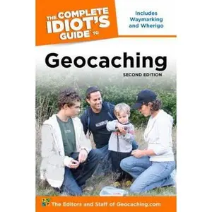 USED-The Complete Idiot's Guide to Geocaching, 2nd Edition by The Editors & Staff of Geocaching.com (Paperback)