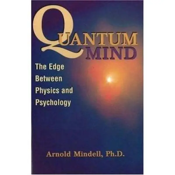 USED Book - Quantum Mind: The Edge Between Physics and Psychology by Arnold Mindell PhD (Paperback) - english