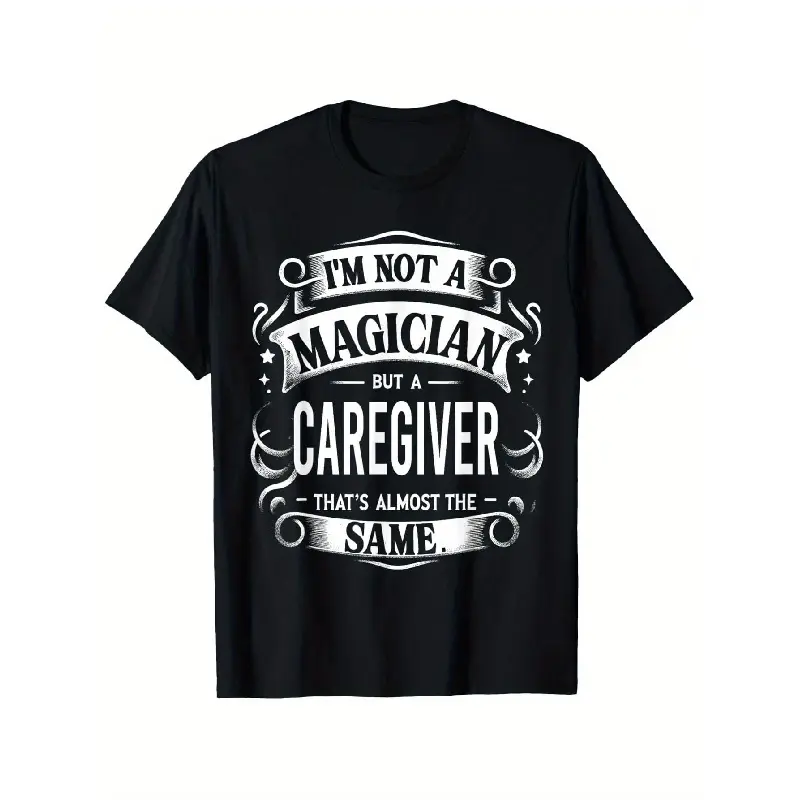 Unisex Menswear Graphic Tees - "I'm Not a Magician But I'm a Caregiver" Shortsleeve Round Neck T-Shirt, 180gsm Heavyweight Nontransparent Soft Stretch Fabric, Heat Transfer Printing, Streetwear for Spring & Summer Casual Weekend Wear