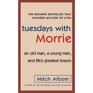 USED-Tuesdays with Morrie: An Old Man, a Young Man, and Life's Greatest Lesson by Mitch Albom (Unknown)