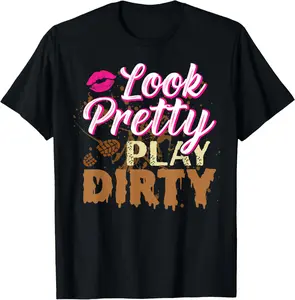 100% Cotton Look Pretty Play Dirty Mud Run Outfit for Women Mud Run Team T-Shirt