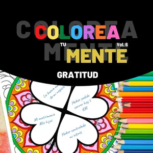 Colorea tu Mente - Gratitud: Cuaderno de colorear y escritura consciente para adultos, diseñado para ayudarte a combatir la ansiedad y el