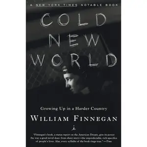 USED-Cold New World: Growing Up in Harder Country by Finnegan, William (Paperback)