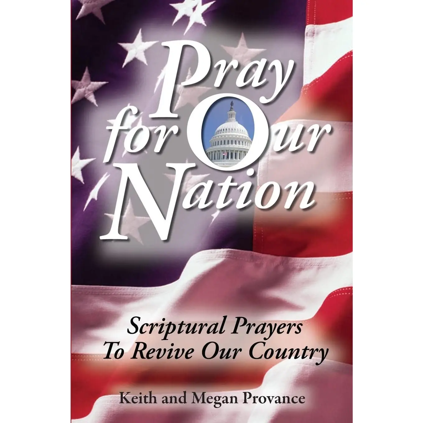 Pray for Our Nation: Scriptural Prayers to Revive Our Country