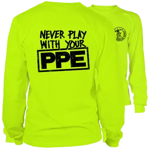 Never Play With Your PPE -   Men's Hi Visibility Safety Yellow Work T-Shirt Jersey Menswear Cotton/Poly Blend | Graphic tees Apparel