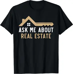 Ask Me About Real Estate House Agent Real Estate Agent T-Shirt Cotton Fabric