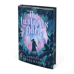 The Lustrous Dark -- Loretta Chefchaouni, Hardcover