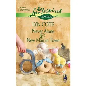 USED-Never Alone/New Man in Town (Love Inspired Classics) by Lyn Cote (Unknown)