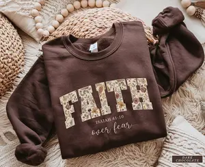 Jesus Sweathsirt, Faith over fear, Faith Sweatshirts, Floral Sweater, Bible Verse Sweatshirt, Jesus Christian Sweatshirt, Faith Gifts, God gifts