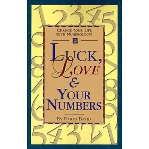 USED-Luck, Love & Your Numbers: Change Your Life With Numerology by Karen David (Paperback)