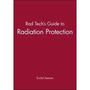 USED-Rad Tech's Guide to Radiation Protection by Seeram, Euclid (Paperback)