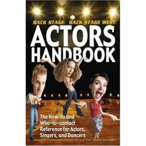 USED-The Back Stage Actor's Handbook: The How to and Who to Contact Reference for Actors, Singers and Dancers by Sherry Eaker (Paperback)