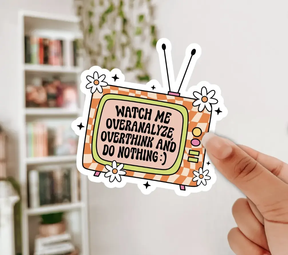 Watch Me Overanalyze, Overthink & Do Nothing Sticker – Witty, Self-Aware Decal for Laptops, Journals, Water Bottles & More, Perfect for Procrastinators