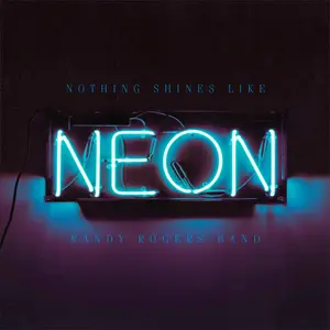 Randy Rogers - Nothing Shines Like Neon  [VINYL RECORD - LP]