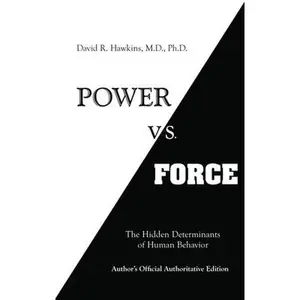 Power vs. Force -- David R. Hawkins, Paperback