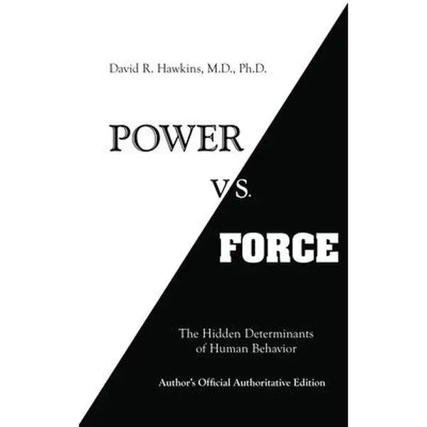 Power vs. Force -- David R. Hawkins, Paperback