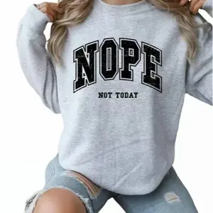 Nope Not Today Sweatshirt, Funny Quote Crewneck, Gildan Casual Pullover, Trendy Graphic Sweater, Cozy Grey Unisex Top, Gift for Women