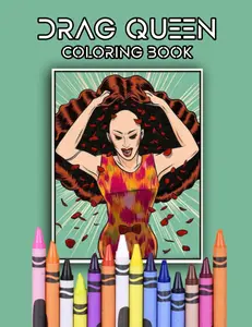 Drag Queen Coloring Book: Amazing gift for All Ages and Fans with High Quality Image.- 30+ GIANT Great Pages with Premium Quality Images.