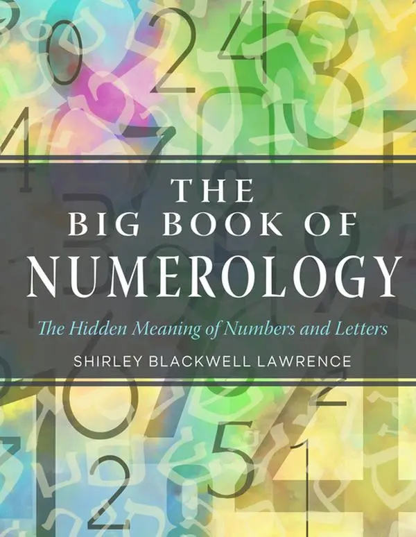 The Big Book of Numerology: The Hidden Meaning of Numbers and Letters by Shirley Blackwell Lawrence (Paperback)