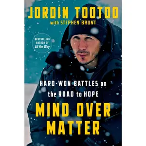 USED-Mind Over Matter: Hard-Won Battles on the Road to Hope by Tootoo, Jordin (Hardcover)
