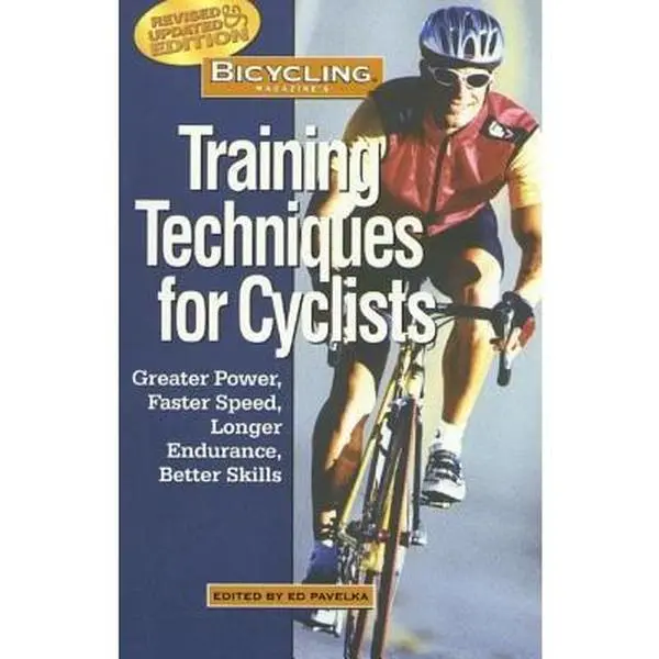 USED-Bicycling Magazine's Training Techniques for Cyclists: Greater Power, Faster Speed, Longer Endurance, Better Skills (Paperback)